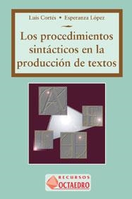 Los procedimientos sintácticos en la producción de textos | 9788480631556 | Cortés Rodríguez, Luis;López Muñoz, Esperanza
