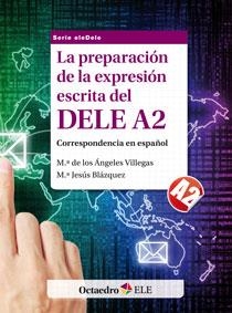 La preparación de la expresión escrita del DELE A2 | 9788499212845 | Villegas, Mª de los Ángeles;Blázquez, Mª Jesús