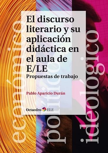 El discurso literario y su aplicación didáctica en el aula de E/LE | 9788499219394 | Aparicio Durán, Pablo