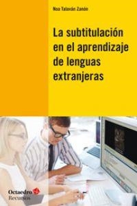 La subtitulación en el aprendizaje de las lenguas extranjeras | 9788499213651 | Talaván Zanón, Noa