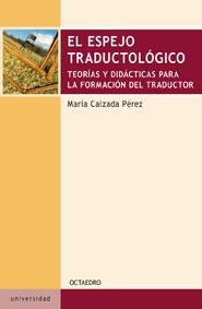 El espejo traductológico | 9788480638999 | Calzada Pérez, María