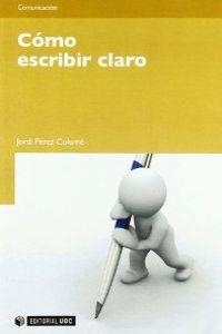 Cómo escribir claro | 9788497889582 | Pérez Colomé, Jordi