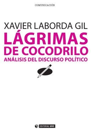 Lágrimas de cocodrilo. Análisis del discurso político | 9788497889919 | Laborda Gil, Xavier