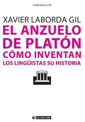 El anzuelo de Platón. Cómo inventan los lingüistas su historia | 9788490298824 | Laborda Gil, Xavier