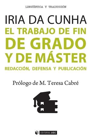 El trabajo de fin de grado y de máster | 9788490643907 | Cunha, Irida da