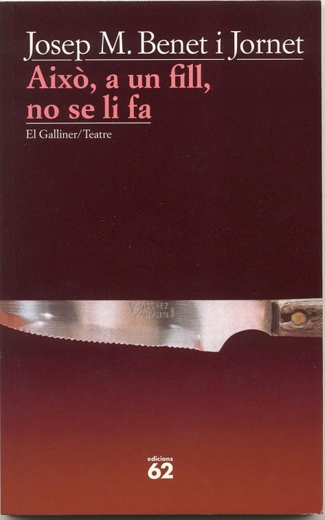 Això, a un fill, no se li fa | 9788429750119 | Benet Jornet, Josep Maria