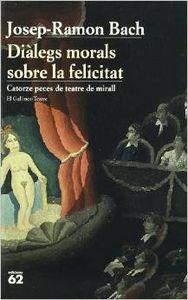 Diàlegs morals sobre la felicitat. | 9788429760996 | Bach Núñez, Josep Ramon