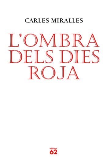 L'ombra dels dies roja | 9788429761986 | Miralles Solà, Carles