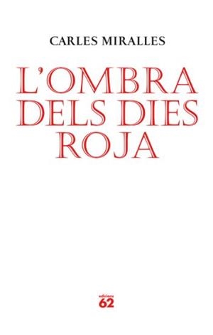 L'ombra dels dies roja | 9788429761986 | Miralles Solà, Carles