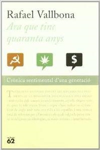 Ara que tinc quaranta anys. | 9788429750614 | Vallbona, Rafael