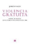 Violència gratuïta | 9788429759587 | Valls Pozo, Jordi