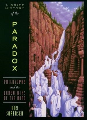 A BRIEF HISTORY OF THE PARADOX | 9780195179866 | ROY A SORENSEN