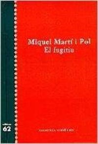 El fugitiu | 9788429743906 | Martí I Pol, Miquel