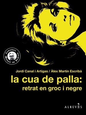 La cua de palla: retrat en groc i negre | 9788417077358 | Canal i Artigas, Jordi;Martín Escribà, Àlex