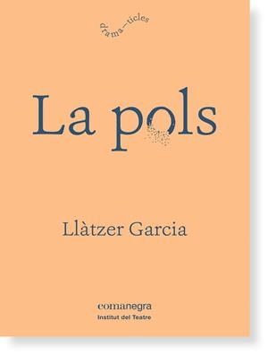 La pols | 9788416605125 | Garcia Alonso, Llàtzer