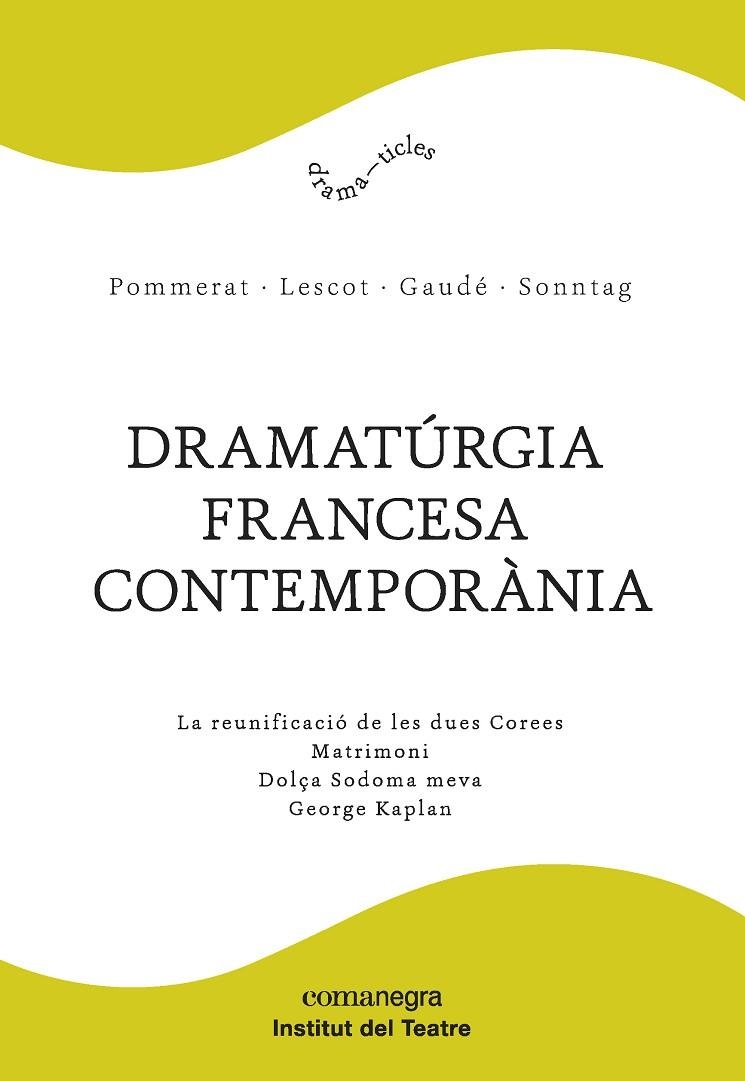 Dramatúrgia francesa contemporània | 9788417188061 | Pommerat, Joël;Lescot, David;Gaudé, Laurent;Sonntag, Frédéric