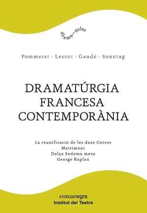 Dramatúrgia francesa contemporània | 9788417188061 | Pommerat, Joël;Lescot, David;Gaudé, Laurent;Sonntag, Frédéric