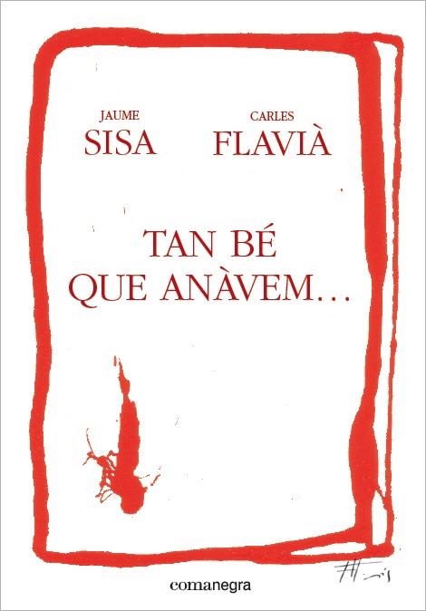 Tan bé que anàvem... | 9788415097747 | Sisa, Jaume;Flavià, Carles