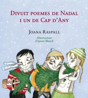Divuit poemes de Nadal i un de Cap d'Any | 9788499792422 | Raspall Juanola, Joana;Blanch Gisbert, Ignasi
