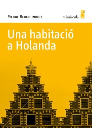 Una habitació a Holanda | 9788495587770 | Bergounioux, Pierre
