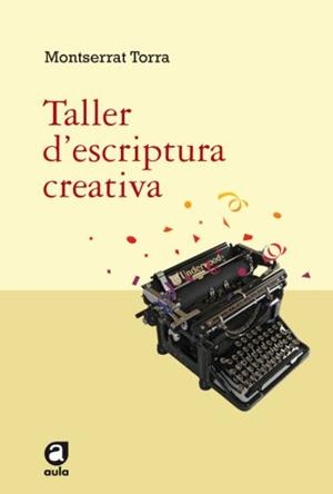 Taller d'escriptura creativa | 9788492672042 | Torra Puigdellívol, Montserrat
