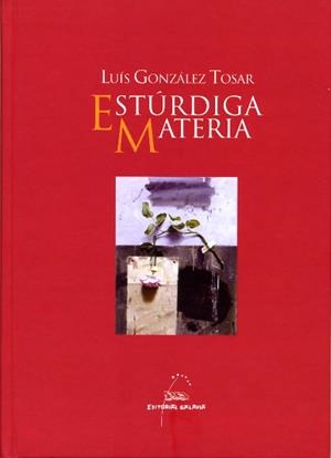 Estúrdiga materia | 9788498651034 | González Tosar, Luís