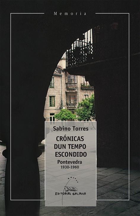 Crónicas dun tempo escondido | 9788498655346 | Torres, Sabino