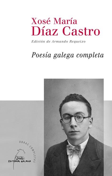 Poesía galega completa de Xosé María Díaz Castro | 9788498655247 | Díaz Castro, Xosé María