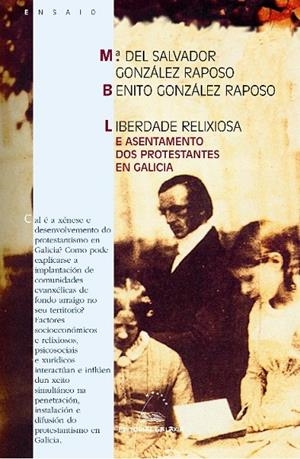 Liberdade relixiosa e asentamento dos protestantes en Galicia | 9788471541048 | González Raposo, Benito;González Raposo, Mª del Salvador