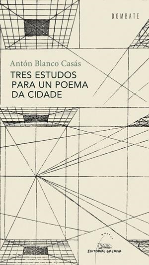 Tres estudos para un poema da cidade | 9788491511557 | Blanco Casás, Antón