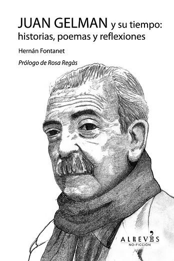 Juan Gelman y su tiempo: historias, poemas y reflexiones | 9788416328222 | Fontanet, Hernán