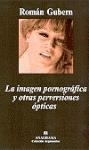 La imagen pornográfica y otras perversiones ópticas | 9788433962300 | Gubern, Román