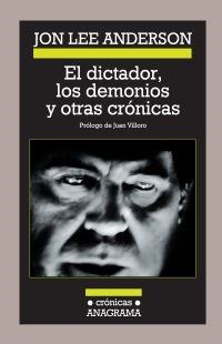 El dictador, los demonios y otras crónicas | 9788433925879 | Anderson, Jon Lee