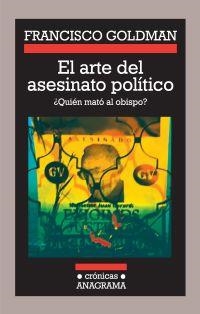 El arte del asesinato político | 9788433925831 | Goldman, Francisco