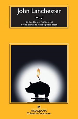 ¡Huy! Por qué todo el mundo debe a todo el mundo y nadie puede pagar | 9788433976659 | Lanchester, John