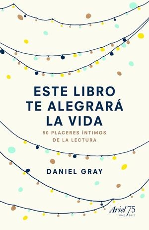 Este libro te alegrará la vida | 9788434425842 | Gray, Daniel