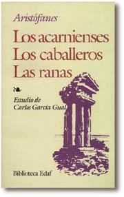 Los acarnienses. Los caballeros. Las ranas | 9788476408070 | Aristófanes