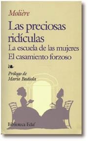 Las preciosas ridículas. La escuela de las mujeres. El casamiento forzoso | 9788441404823 | Poquelin, Jean-Baptiste
