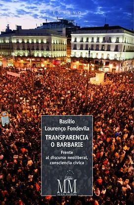 Transparencia o barbarie | 9788498656091 | Lourenço Fondevila, Basilio