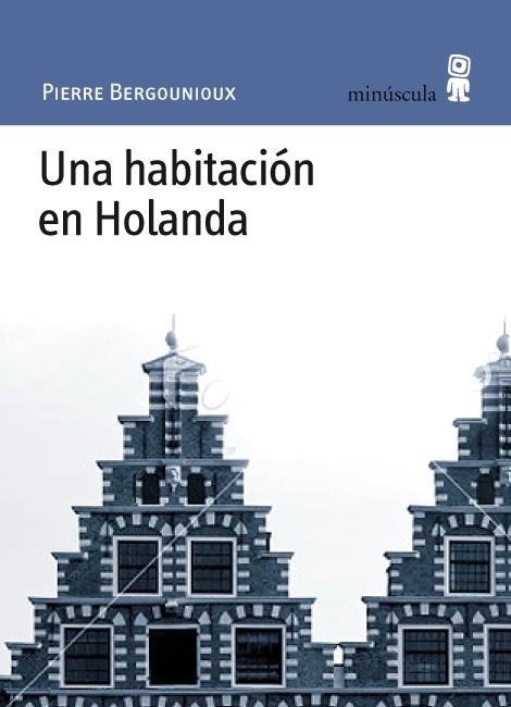 Una habitación en Holanda | 9788495587787 | Bergounioux, Pierre