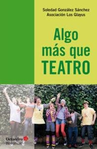 Algo más que teatro | 9788499217031 | González Sánchez, Soledad