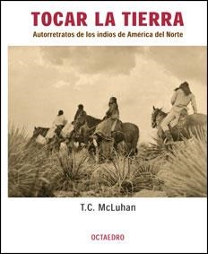 Tocar la tierra | 9788480635271 | McLuhan, Teri. C.