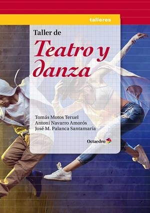 Taller de teatro y danza | 9788499219349 | Motos Teruel, Tomás;Navarro Amorós, Antoni;Palanca Santamaría, José María