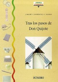 Tras los pasos de Don Quijote | 9788480632232 | Ballbé Llonch, Josepa;Domínguez Uzquiano, Isabel;Iglesias Buigues, Consuelo