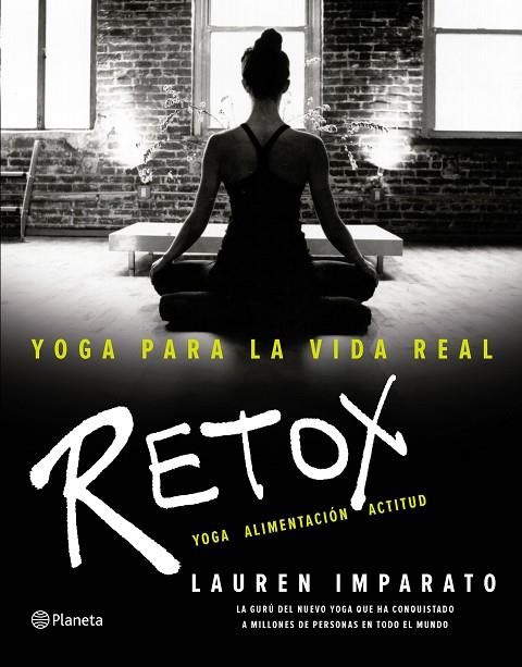 Yoga para la vida real. Retox | 9788408154891 | Imparato, Lauren