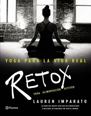 Yoga para la vida real. Retox | 9788408154891 | Imparato, Lauren