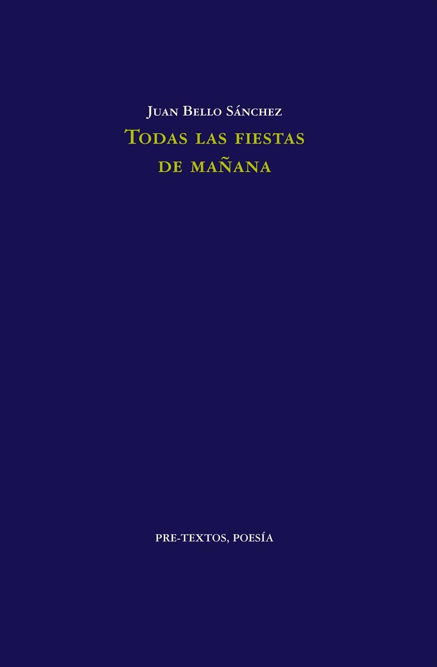 Todas las fiestas de mañana | 9788415894452 | Bello Sánchez, Juan