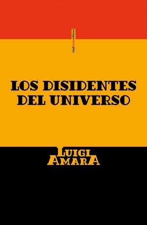 Los disidentes del universo | 9786077781547 | Amara, Luigi
