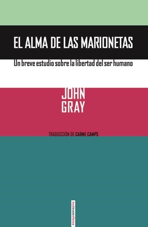 El alma de las marionetas | 9788416358076 | Gray, John