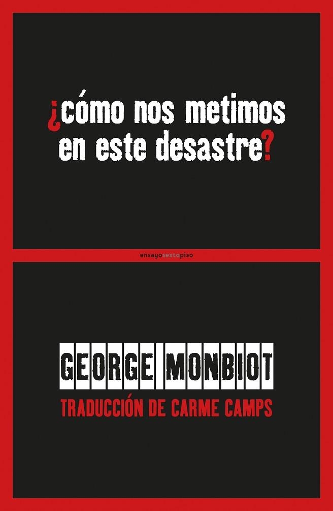 ¿Cómo nos metimos en este desastre? | 9788416677436 | Monbiot, George